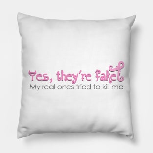 Yes, they're fake... Pillow