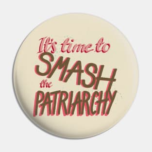 It's Time To Smash The Patriarchy Pin