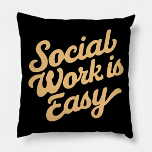 Social Work Is Easy, Retro Typography Pillow