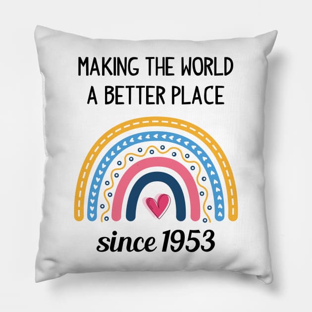 Making The World Better Since 1953 70th Birthday 70 Years Old Pillow by Happy Solstice