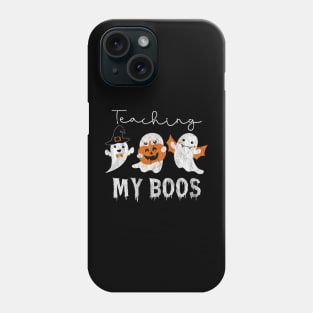 Teaching My Boos Halloween Teacher School Halloween Funny Shirt Phone Case