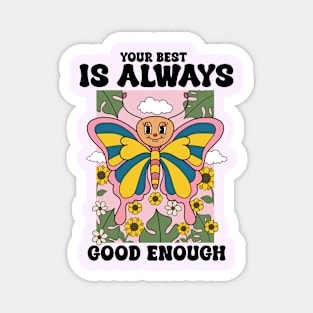 Your Best Is Always Good Enough Magnet