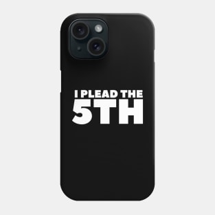 I Plead The 5th Silence Fifth Amendment Right Classic Phone Case