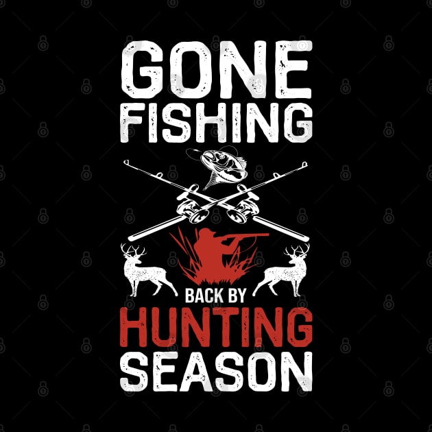 Gone Fishing. Back by hunting season by DragonTees