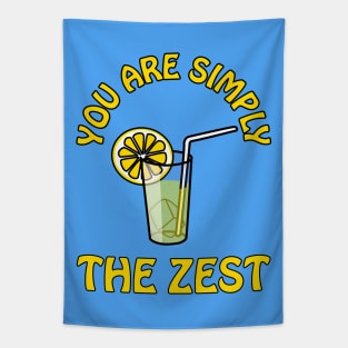 You are simply the zest - cute cool and funny lemon pun for your best bestie Tapestry