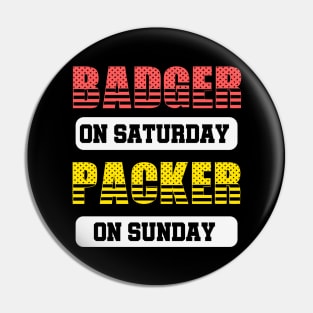 badger on Saturday packer on Sunday football lover gift Pin