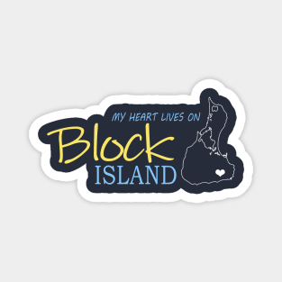 Block Island Gifts - My Heart Lives on Block Island Magnet