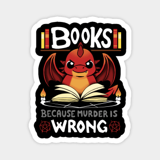 Books because Murder is Wrong Magnet