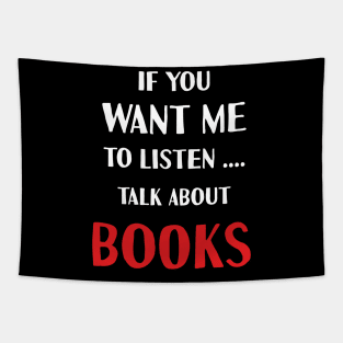 if you want me to listen talk about books Tapestry