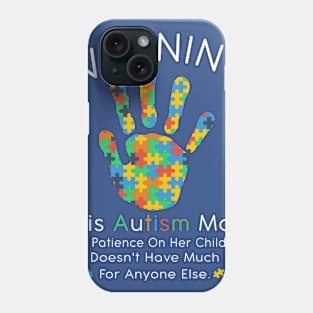 Womens Warning This Autism Mom Uses Patience In Children Phone Case