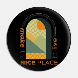 make it a nice place to live Pin