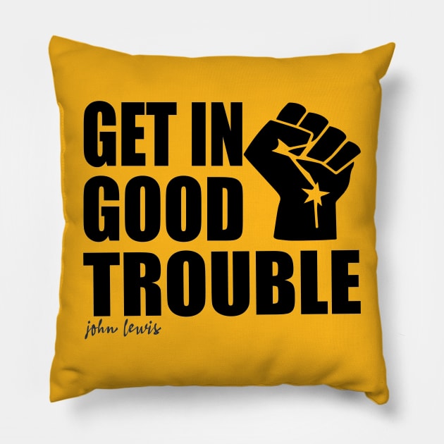 Get in Trouble Good Trouble Necessary Trouble John Lewis Pillow by slawers