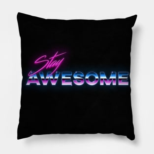 Stay Awesome Pillow