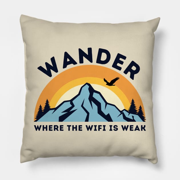 Let's Be Outdoorsy and Wander Where The Wifi Is Weak Pillow by daisyblue