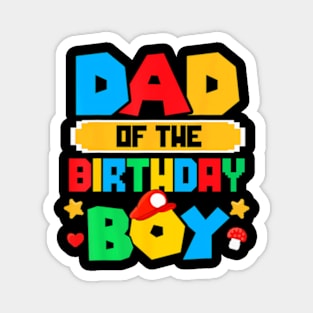 Dad Of The Birthday Boy Game Gaming Dad And Mom Family Magnet