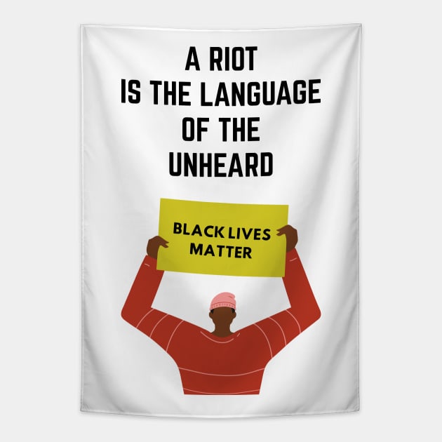 A Riot Is The Language of Unheard Tapestry by Just Kidding Co.