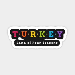 Turkey, The land of four seasons Magnet