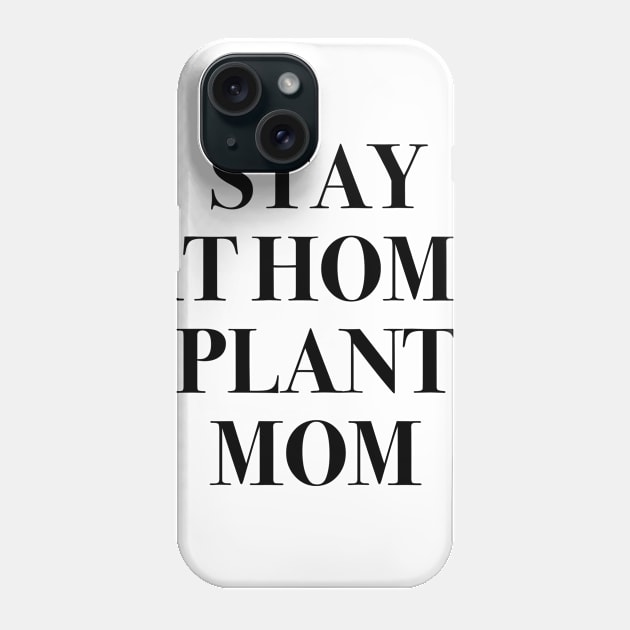 Stay At Home Plant Mom Phone Case by vintageinspired