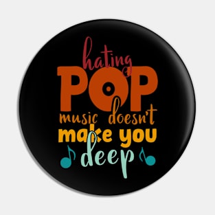 Hating Pop Music Doesn't Make You Deep, funny vintage pop quote Pin