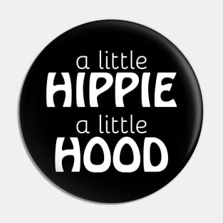 A Little Hippie A Little Hood Pin