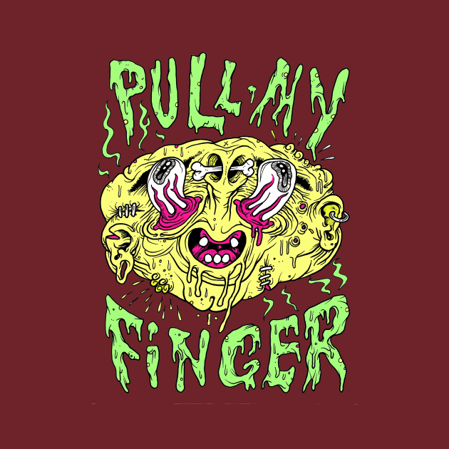 PULL MY FINGER by Brownlazer