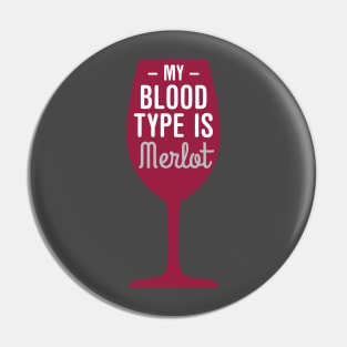 My blood type is merlot Pin