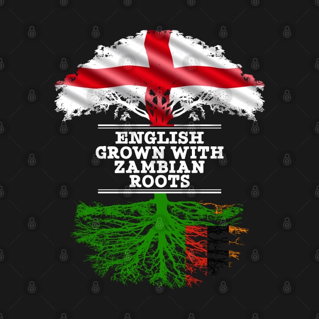 English Grown With Zambian Roots - Gift for Zambian With Roots From Zambia by Country Flags