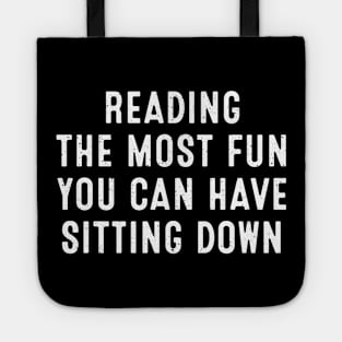 Reading The Most Fun You Can Have Sitting Down Tote