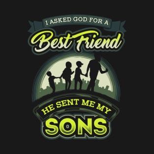 I asked god for a best friend he sent me my sons T-Shirt