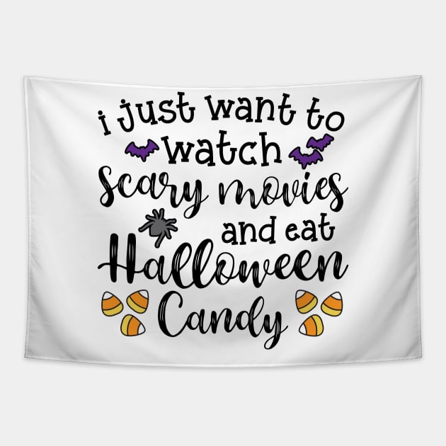 I Just Want To Watch Scary Movies and Eat Halloween Candy Cute Funny Tapestry by GlimmerDesigns