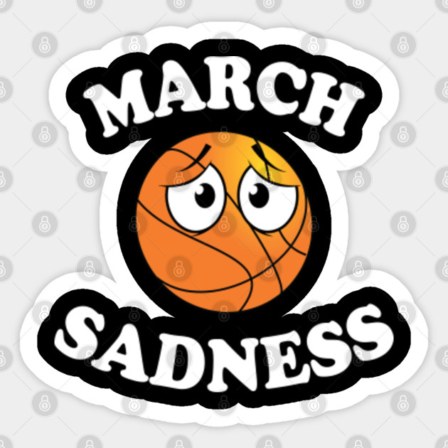 March Sadness Deflated Basketball March Sadness Aufkleber