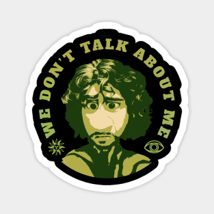 We Dont Talk About Me - retro Magnet