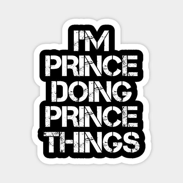 Prince Name T Shirt - Prince Doing Prince Things Magnet by Skyrick1