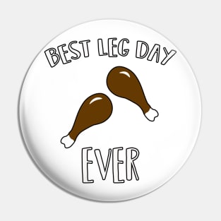 Best Leg Day Ever Funny Gym Turkey Thanksgiving Pin