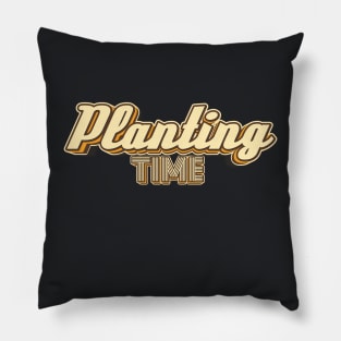 Planting time typography Pillow