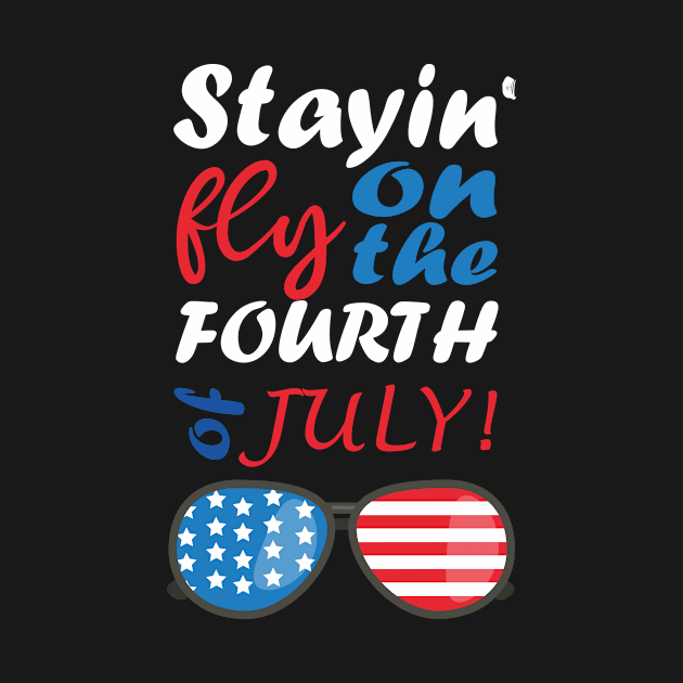 Staying Fly On The 4th of July by Shop design