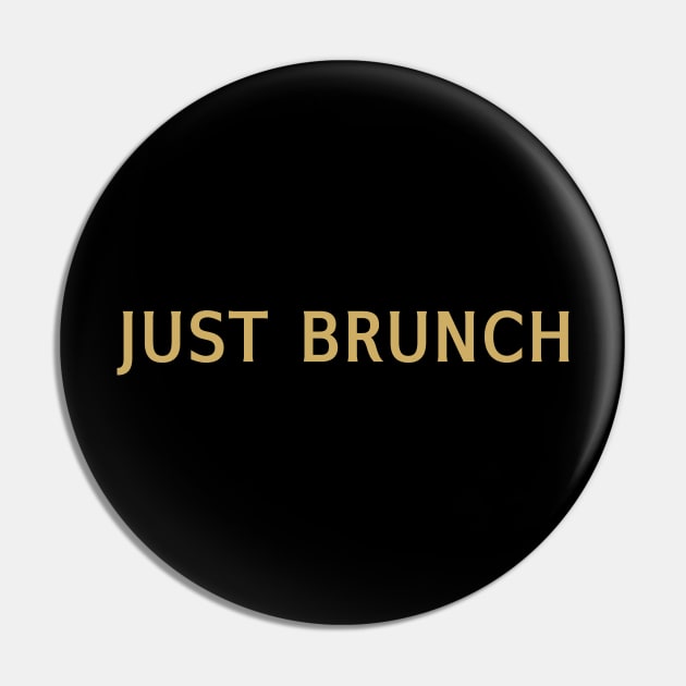 Just Brunch Pin by calebfaires