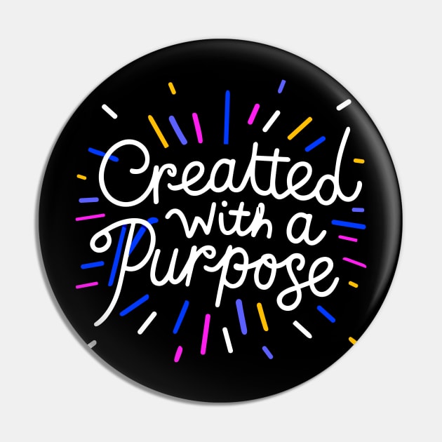 Christian Quote Created With A Purpose Pin by Art-Jiyuu