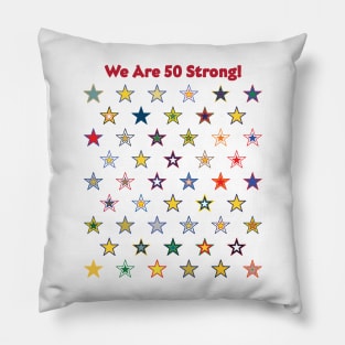 50 State Stars - We are 50 Strong! Pillow
