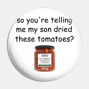 My Son Dried These Tomatoes? Pin