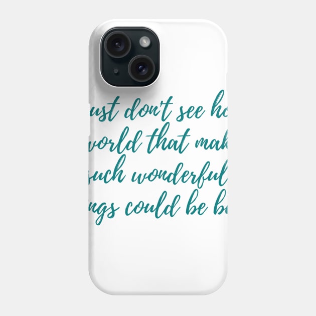 Wonderful Things Phone Case by ryanmcintire1232