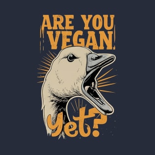 Are you vegan yet? T-Shirt