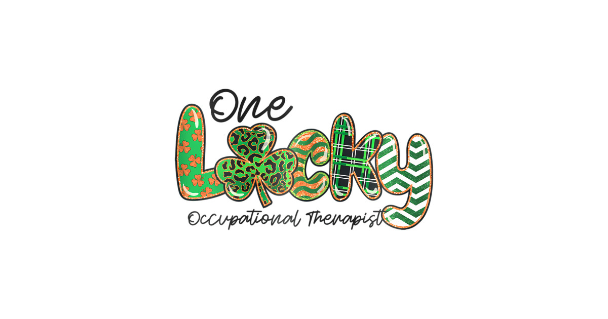 Shamrock One Lucky Occupational Therapist St. Patricks Day - Shamrock ...