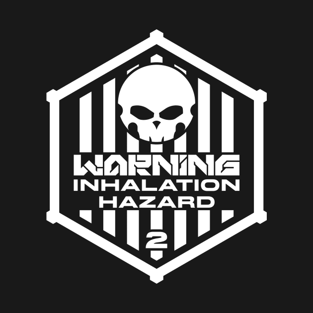 Warning: Inhalation Hazard by TerminalDogma