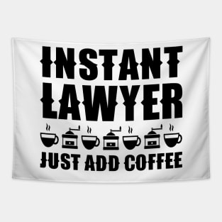 Instant Lawyer Just Add Coffee Tapestry