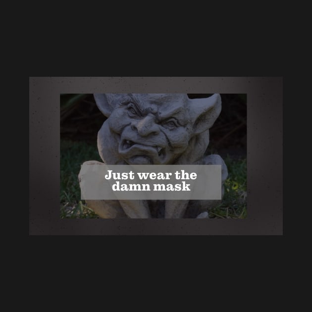 Just wear the damn mask by Digital GraphX