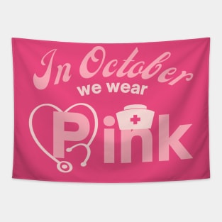 In October We Wear Pink Nurse Tapestry