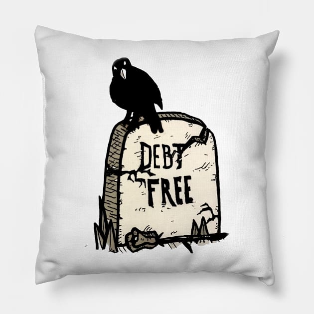 DEBT FREE Pillow by MattisMatt83