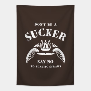 Don’t Be A Sucker Say No To Plastic Straws - Turtle Tapestry