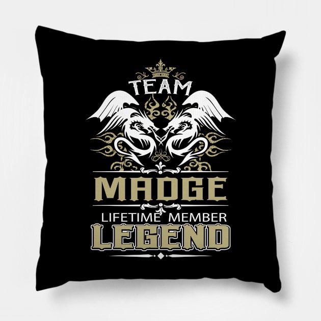 Madge Name T Shirt -  Team Madge Lifetime Member Legend Name Gift Item Tee Pillow by yalytkinyq